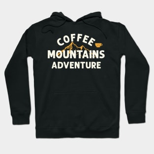 coffee mountains adventure Hoodie